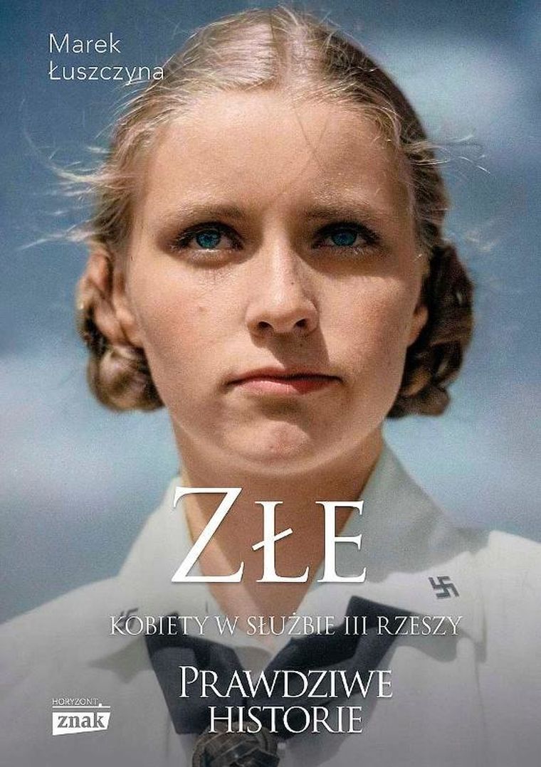 Złe. Kobiety w służbie III Rzeszy