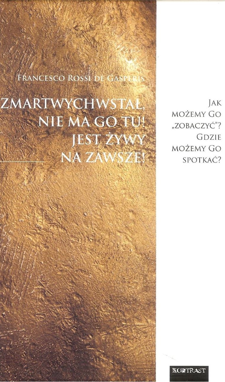 Zmartwychwstał, nie ma Go tu! Jest żywy na zawsze!