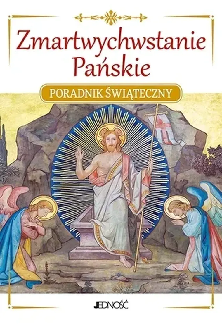 Zmartwychwstanie Pańskie. Poradnik świąteczny