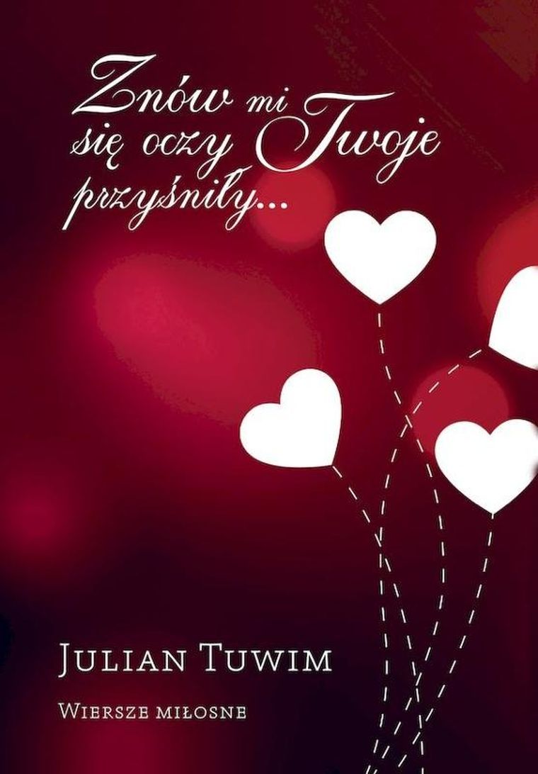 Znów mi się oczy Twoje przyśniły. Wiersze miłosne