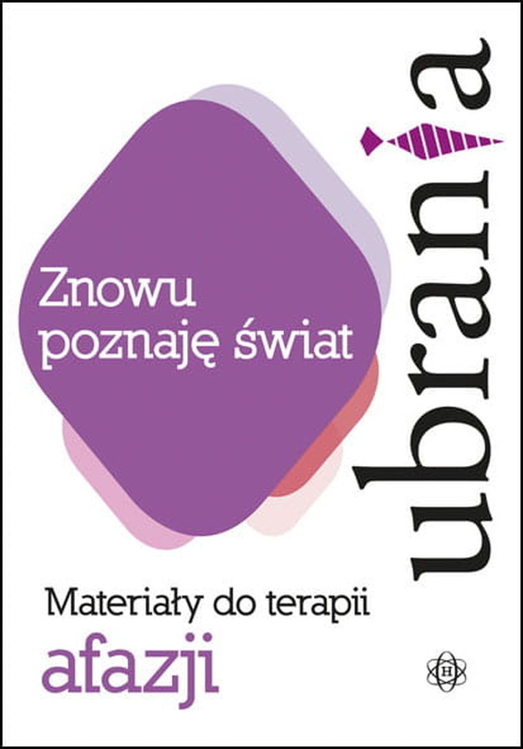 Znowu poznaję świat. Ubrania. Materiały do terapii afazji