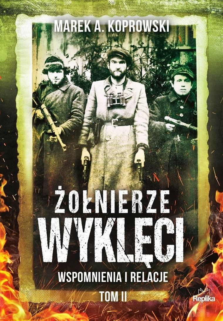 Żołnierze Wyklęci. Tom 2. Wspomnienia i relacje