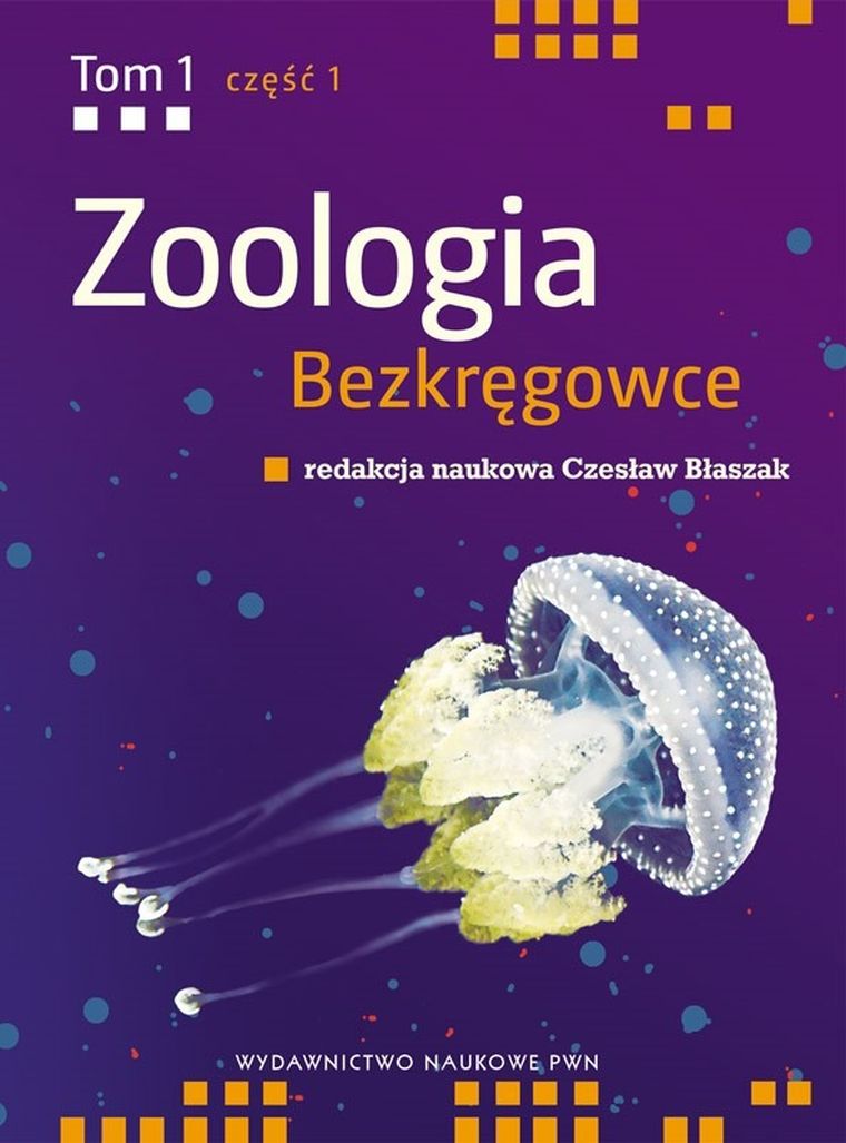 Zoologia. Bezkręgowce. Tom 1. Część 1