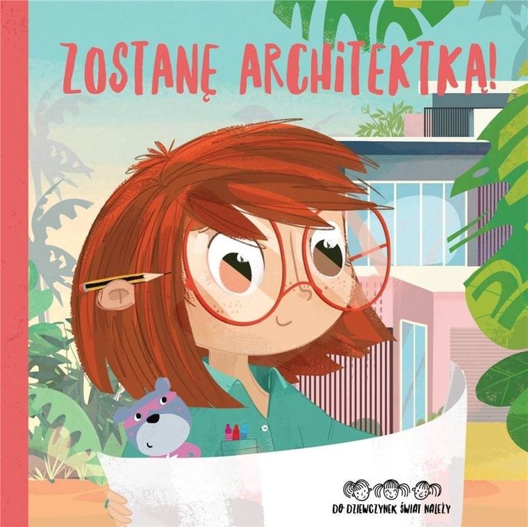 Zostanę architektką!