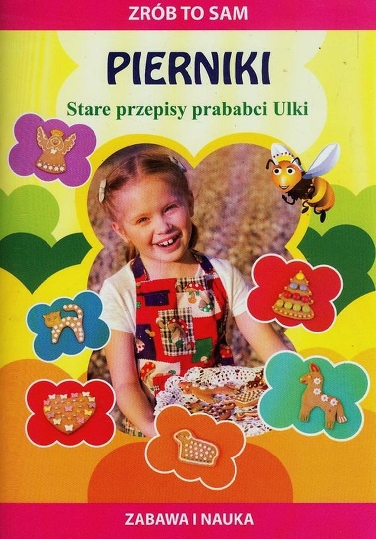 Zrób to sam. Pierniki. Stare przepisy prababci Ulki