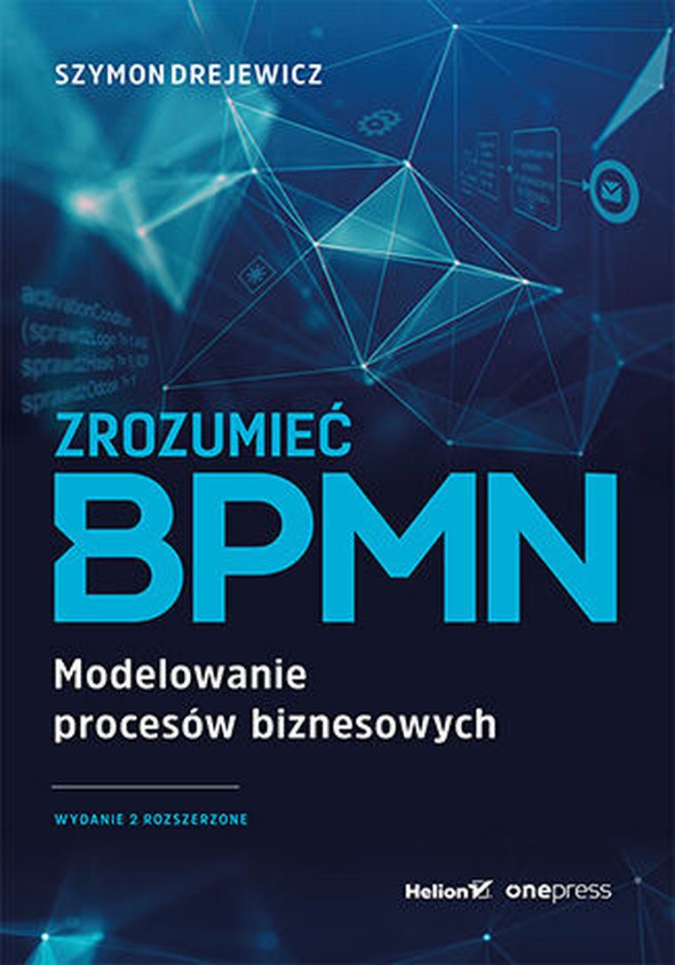 Zrozumieć BPMN. Modelowanie procesów biznesowych