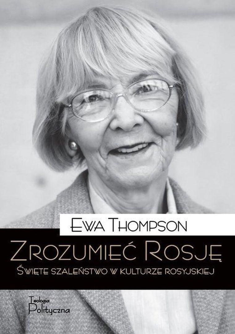 Zrozumieć Rosję. Święte szaleństwo w kulturze rosyjskiej