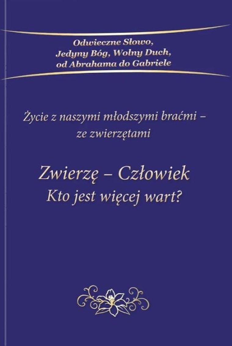 Zwierzę. Człowiek. Kto jest więcej wart