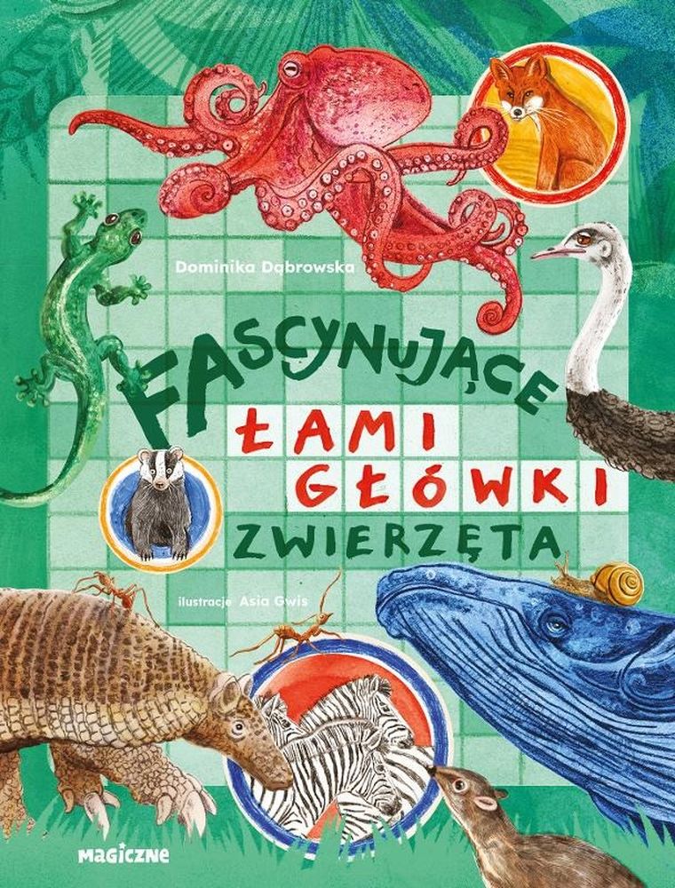 Zwierzęta. Fascynujące łamigłówki