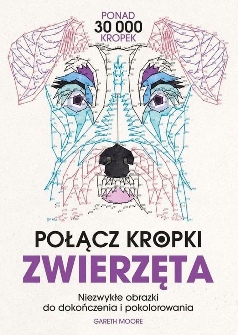 Zwierzęta. Połącz kropki. Niezwykłe obrazki do dokończenia i pokolorowania