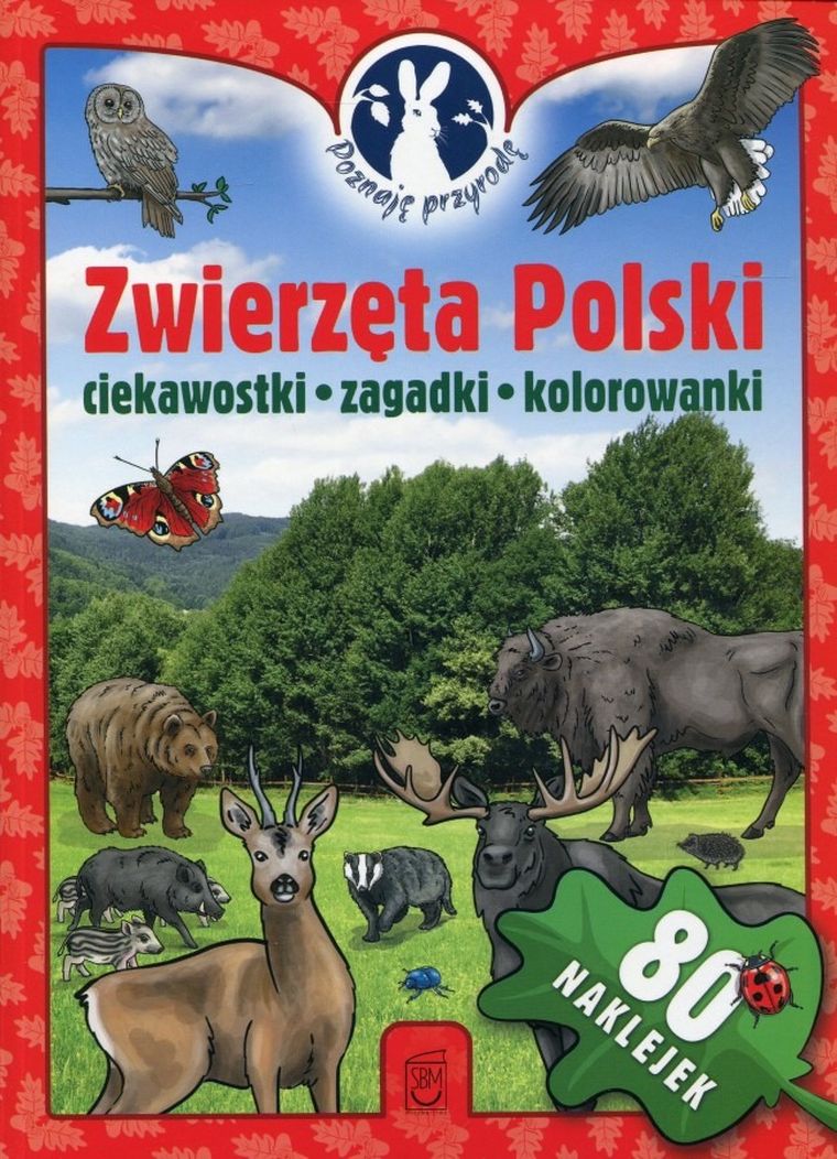 Zwierzęta Polski. Poznaję przyrodę. Ciekawostki. Zagadki. Kolorowanki