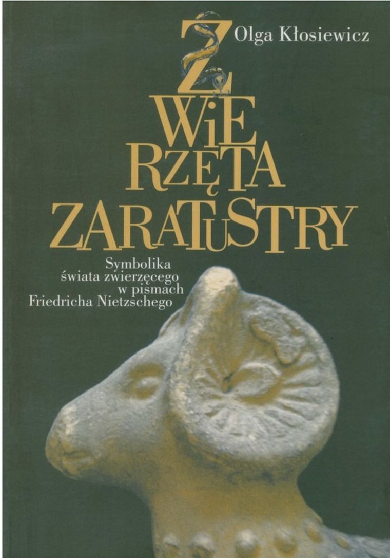 Zwierzęta Zaratustry. Symbolika świata zwierzęcego w pismach Friedricha Nietzschego