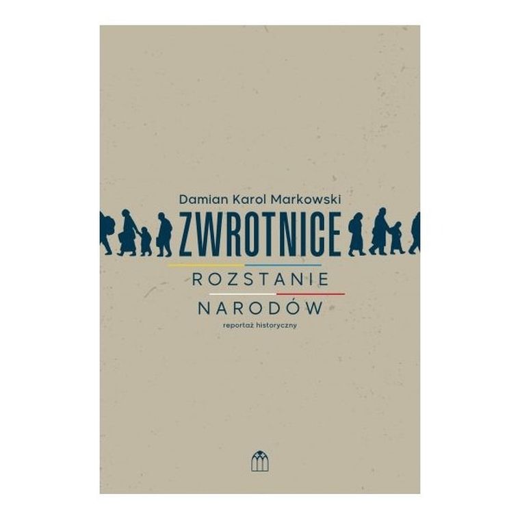 Zwrotnice. Rozstanie narodów. Reportaż historyczny