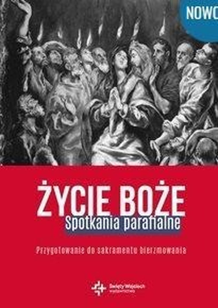 Życie Boże. Spotkania parafialne. Przygotowanie do sakramentu bierzmowania