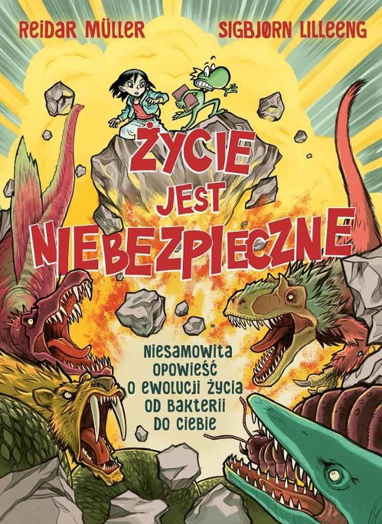 Życie jest niebezpieczne! Niesamowita opowieść o ewolucji życia od bakterii do ciebie