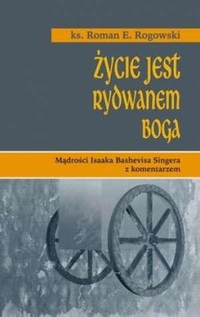 Życie jest rydwanem Boga