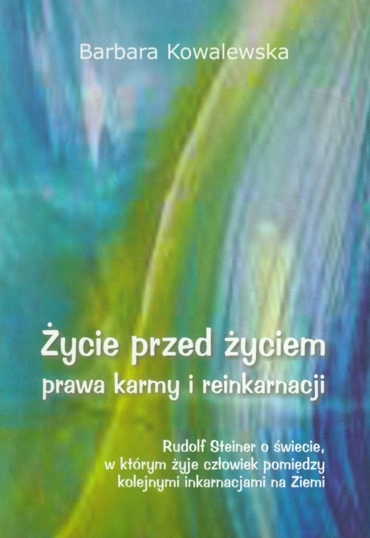 Życie przed życiem, prawa karmy i reinkarnacji