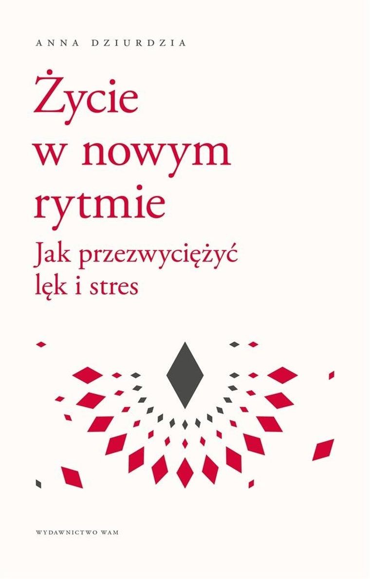 Życie w nowym rytmie. Jak przezwyciężyć lęk