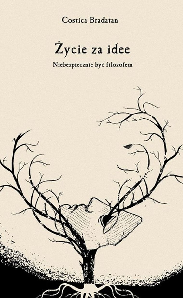 Życie za idee. Niebezpiecznie być filozofem