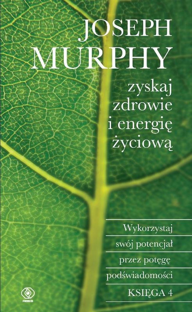 Zyskaj zdrowie i energię życiową. Wykorzystaj swój potencjał przez potęgę podświadomości