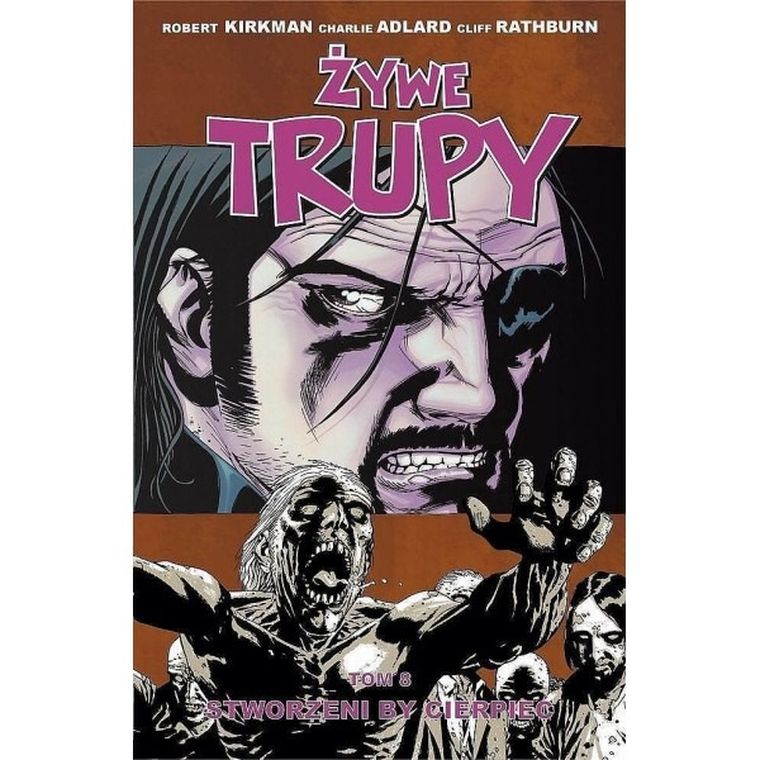 Żywe trupy 8. Stworzeni by cierpieć