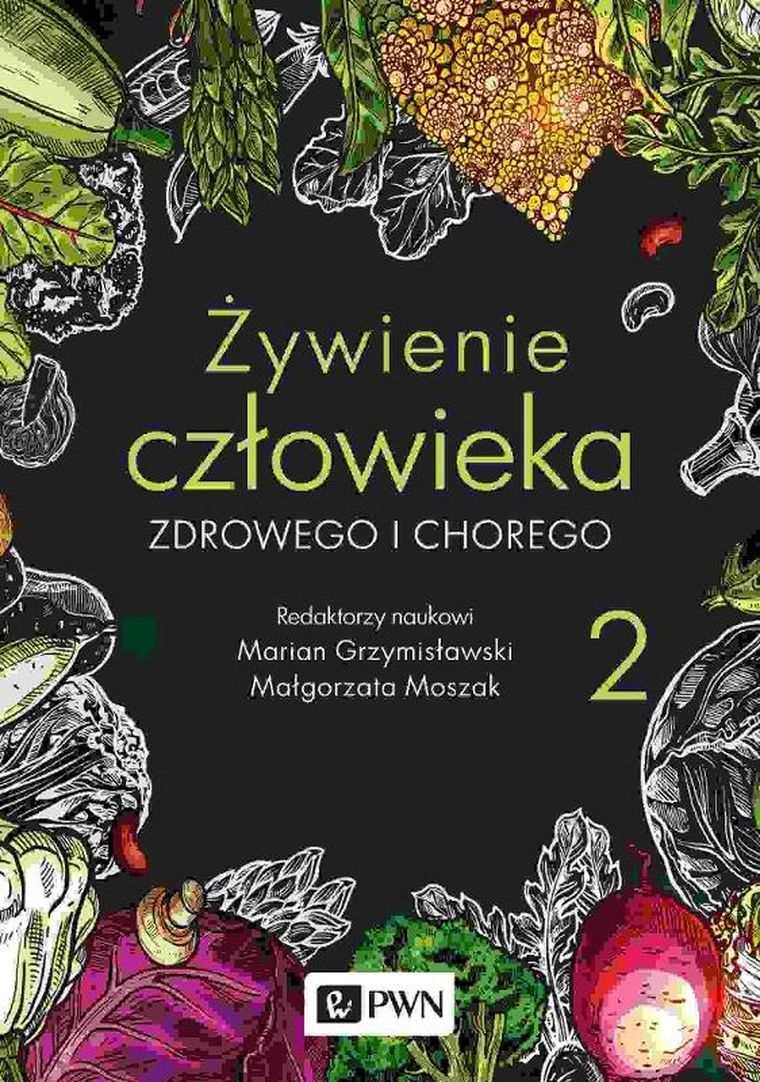Żywienie człowieka zdrowego i chorego. Tom 2