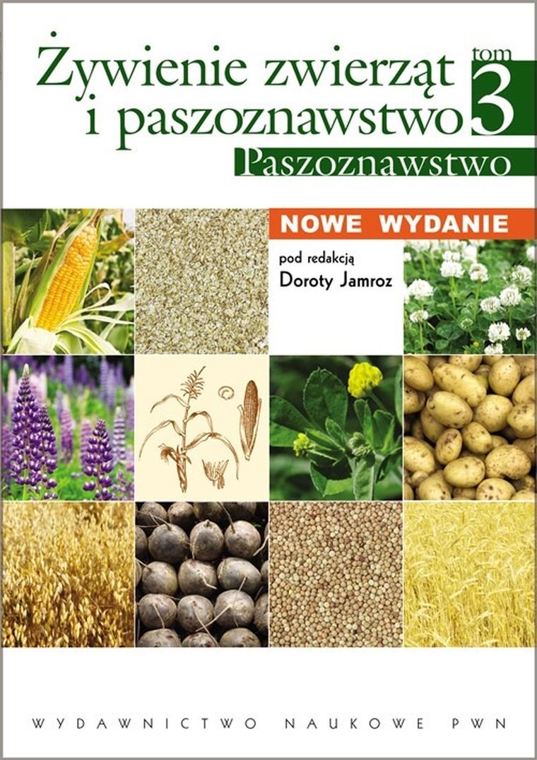 Żywienie zwierząt i paszoznawstwo. Tom 3. Paszoznawstwo