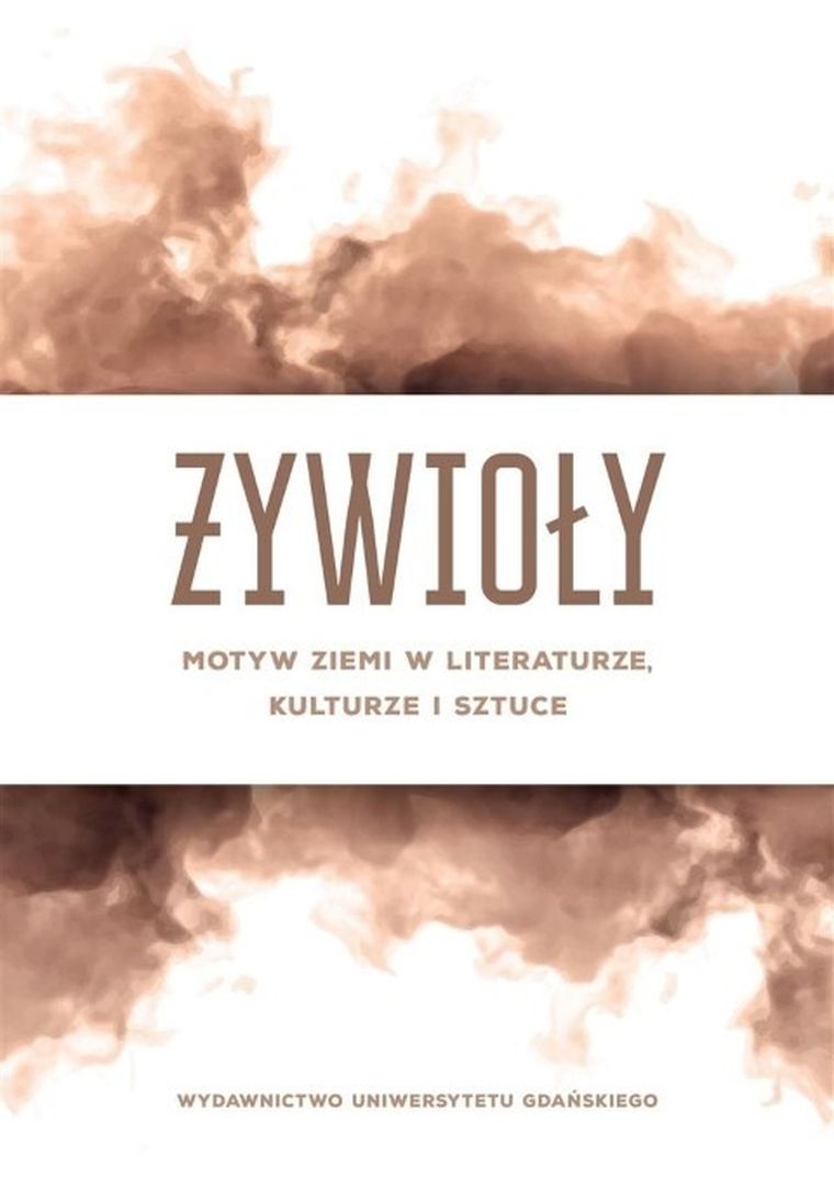 Żywioły. Motyw ziemi w literaturze, kulturze