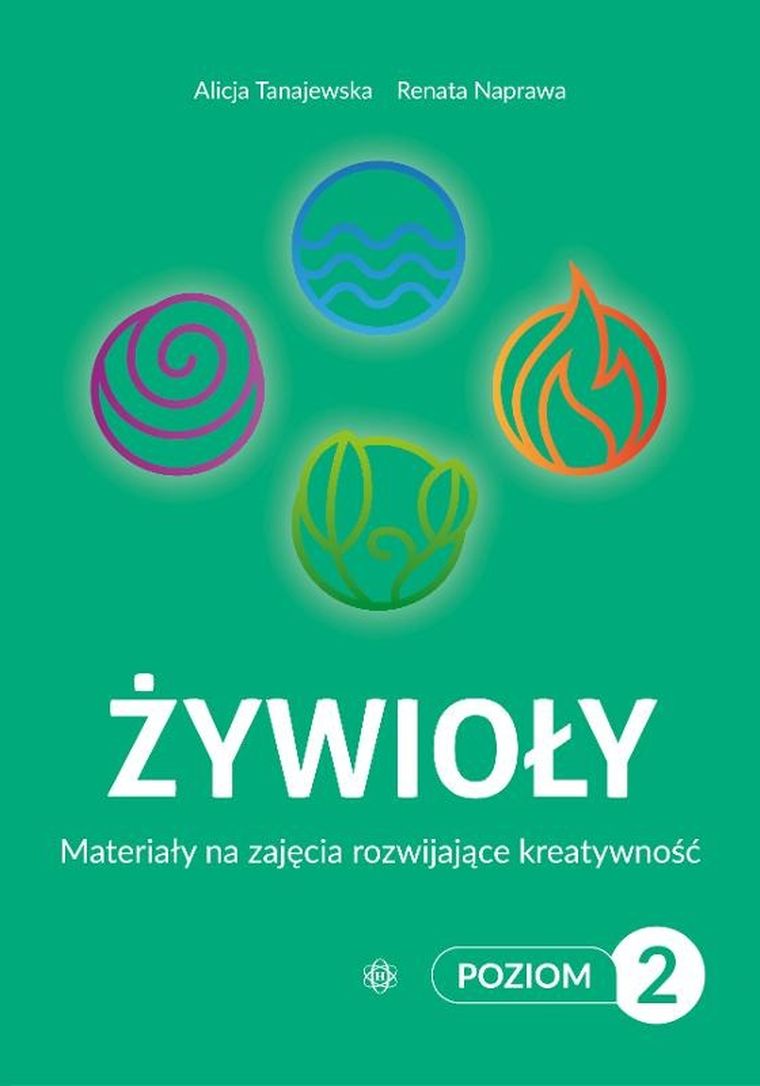 Żywioły. Poziom 2. Materiały na zajęcia rozwijające kreatywność