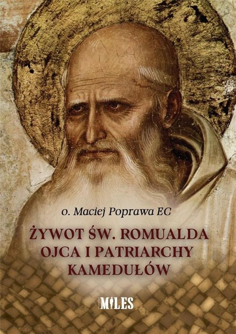 Żywot św. Romualda. Ojca i Patriarchy Kamedułów