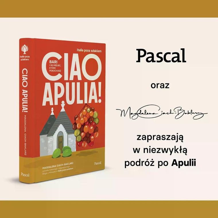 Ciao Apulia! Bari i 99 miejsc, które pokochasz