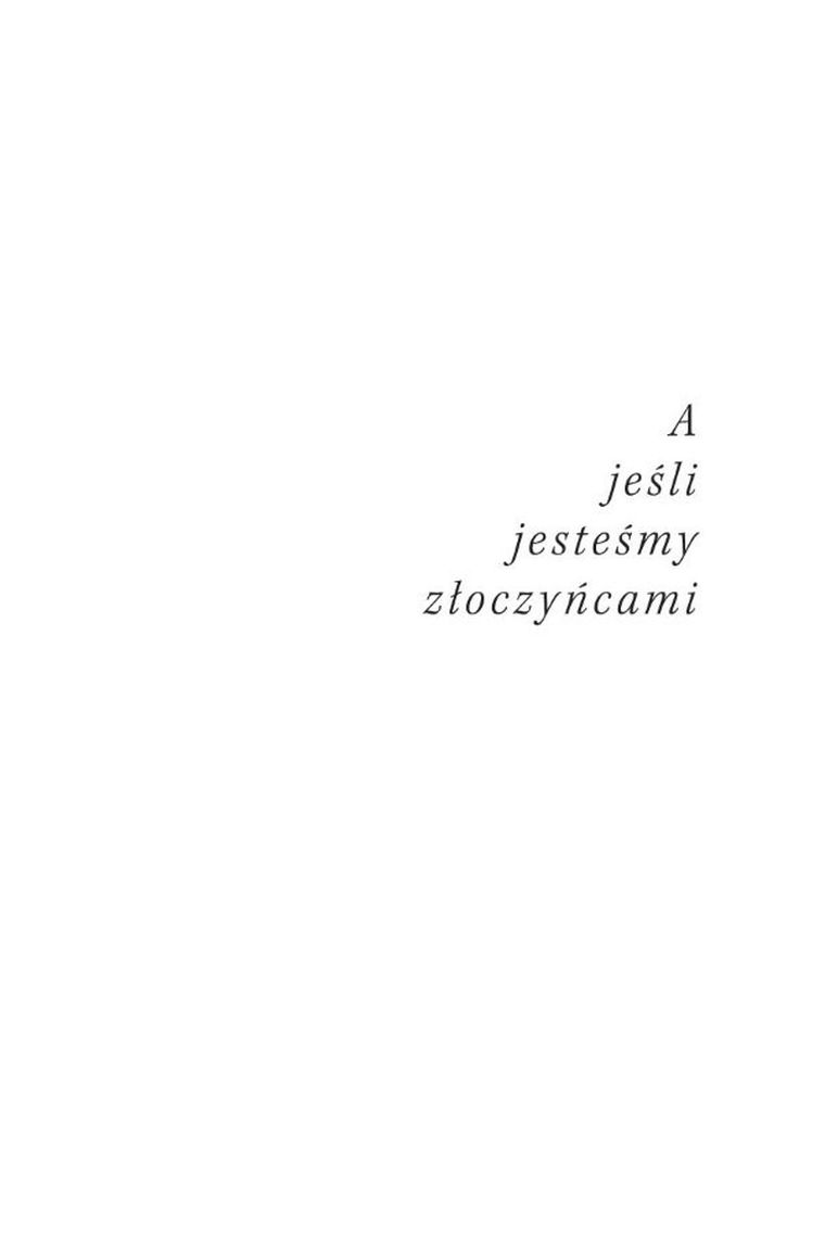 A jeśli jesteśmy złoczyńcami