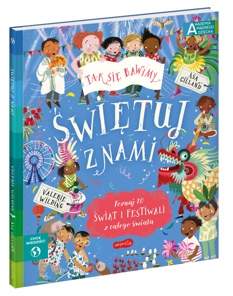 Akademia Mądrego Dziecka. Chcę wiedzieć. Świętuj z nami
