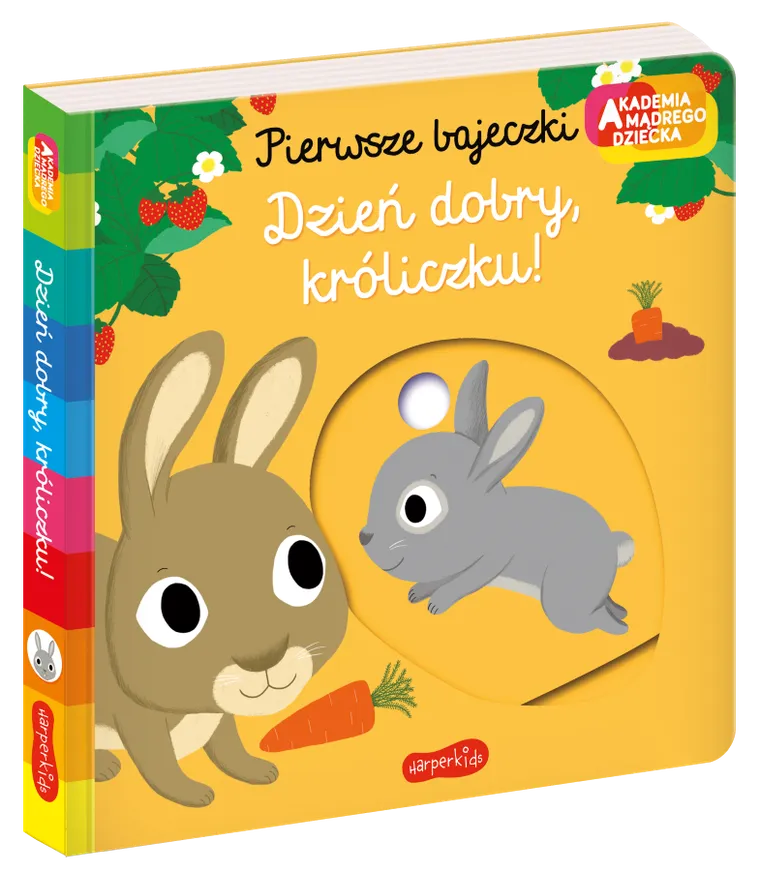 Akademia Mądrego Dziecka. Pierwsze bajeczki. Dzień dobry, króliczku!