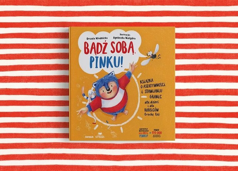 Bądź sobą, Pinku. Książka o asertywności i stawianiu granic dla dzieci i rodziców trochę też