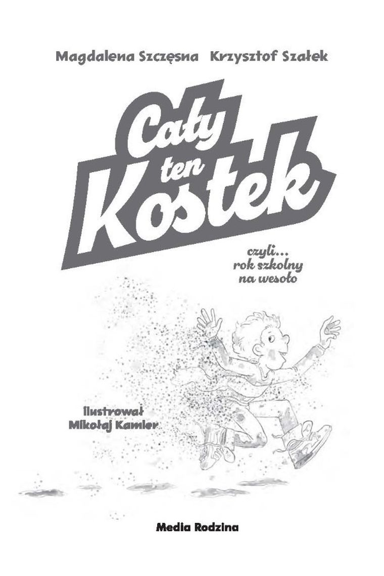 Cały ten Kostek, czyli rok szkolny na wesoło