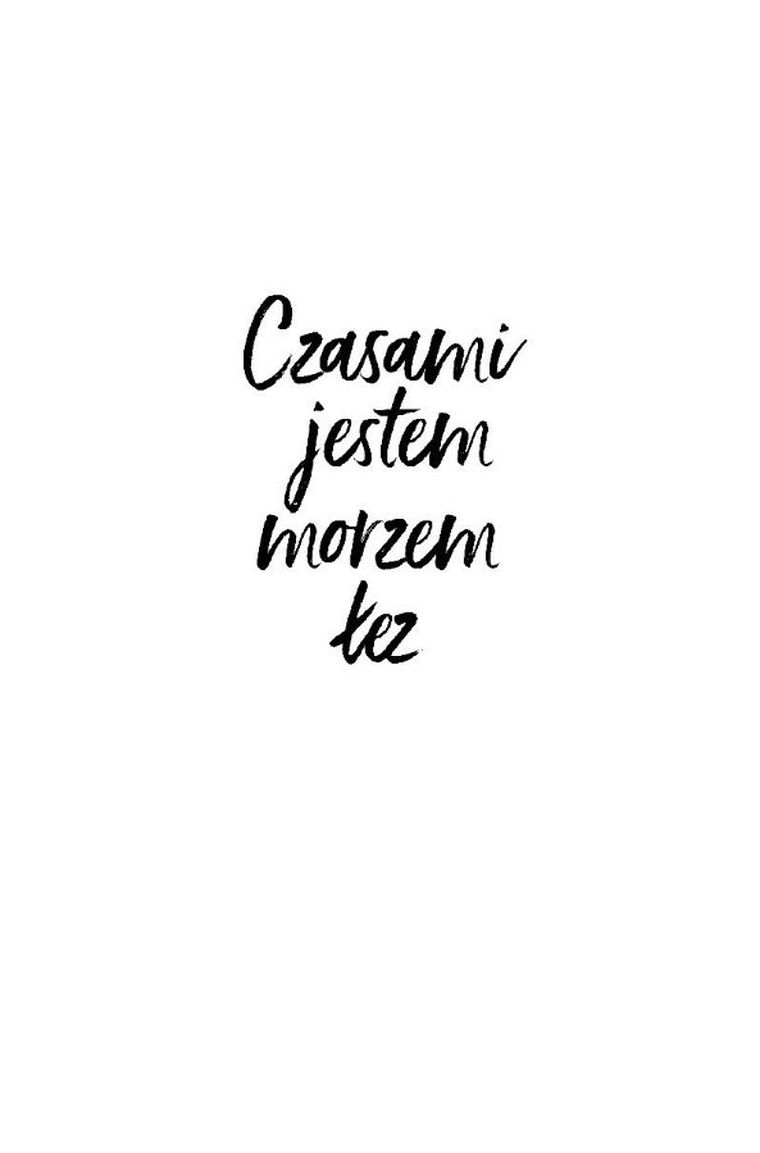 Czasami jestem morzem łez