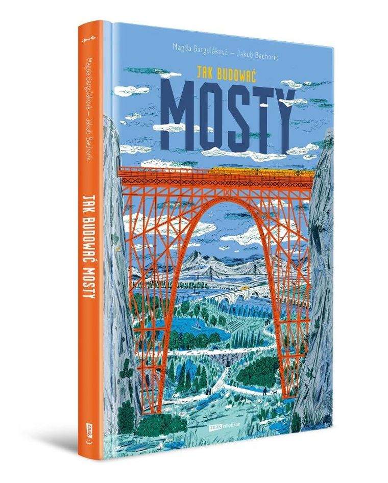 Jak budować MOSTY. Książka dla małych inżynierów i wielkich marzycieli