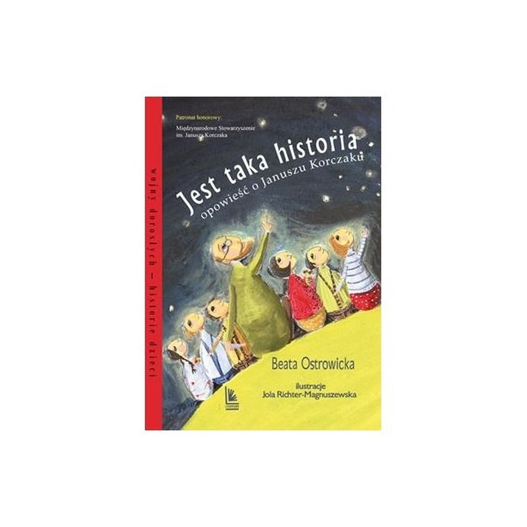 Jest taka historia. Opowieść o Januszu Korczaku