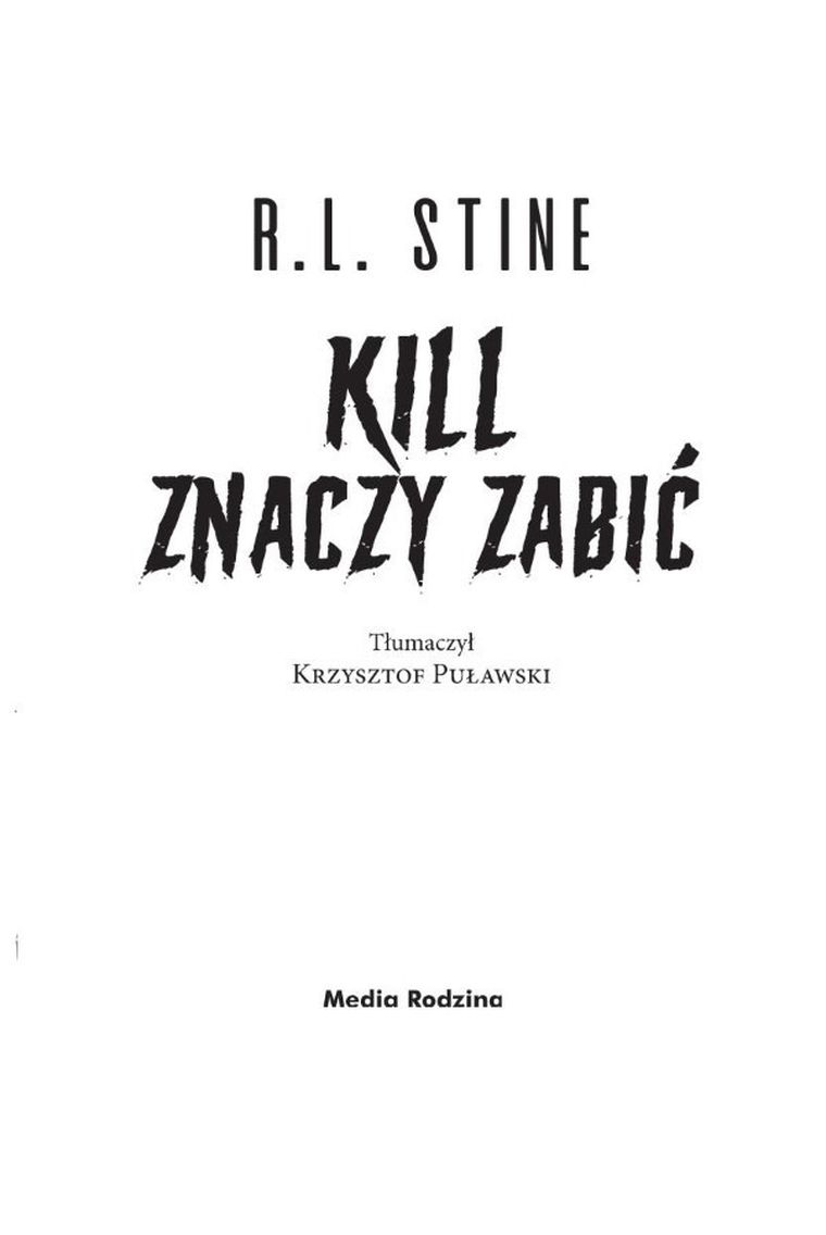 Kill znaczy zabić. Ulica Strachu