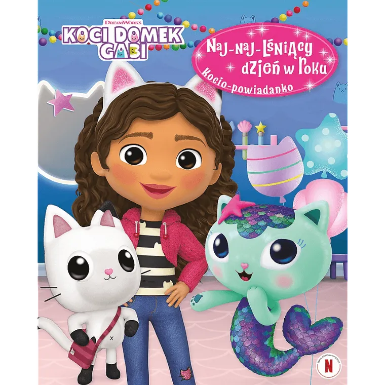 Koci Domek Gabi. Naj-naj-lśniący dzień w roku. Kocio-powiadanko