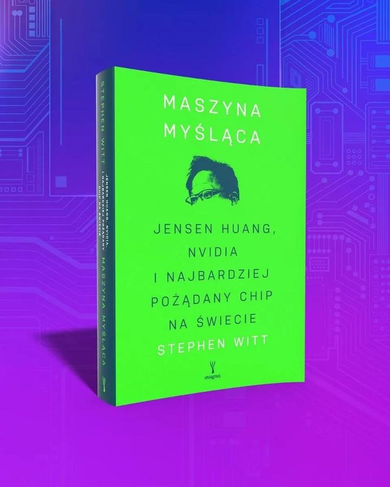 Maszyna myśląca. Jensen Huang, Nvidia i najbardziej pożądany chip na świecie