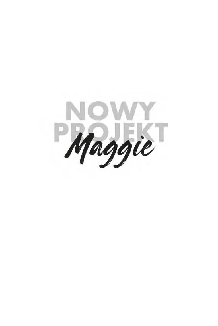 Nowy projekt Maggie