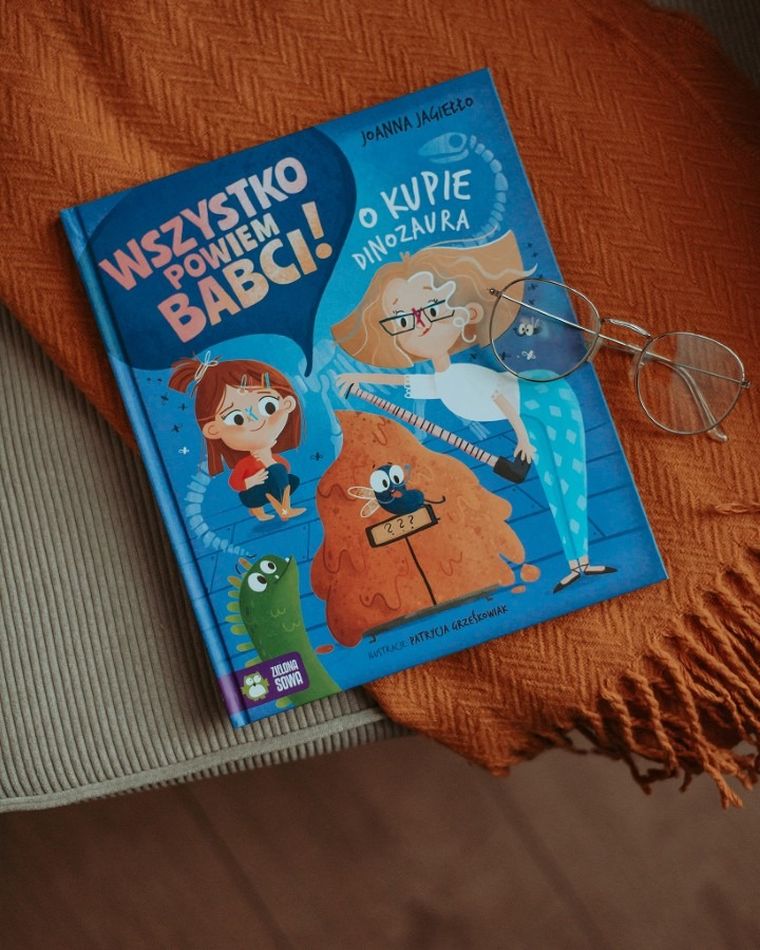 O kupie dinozaura. Wszystko powiem babci!