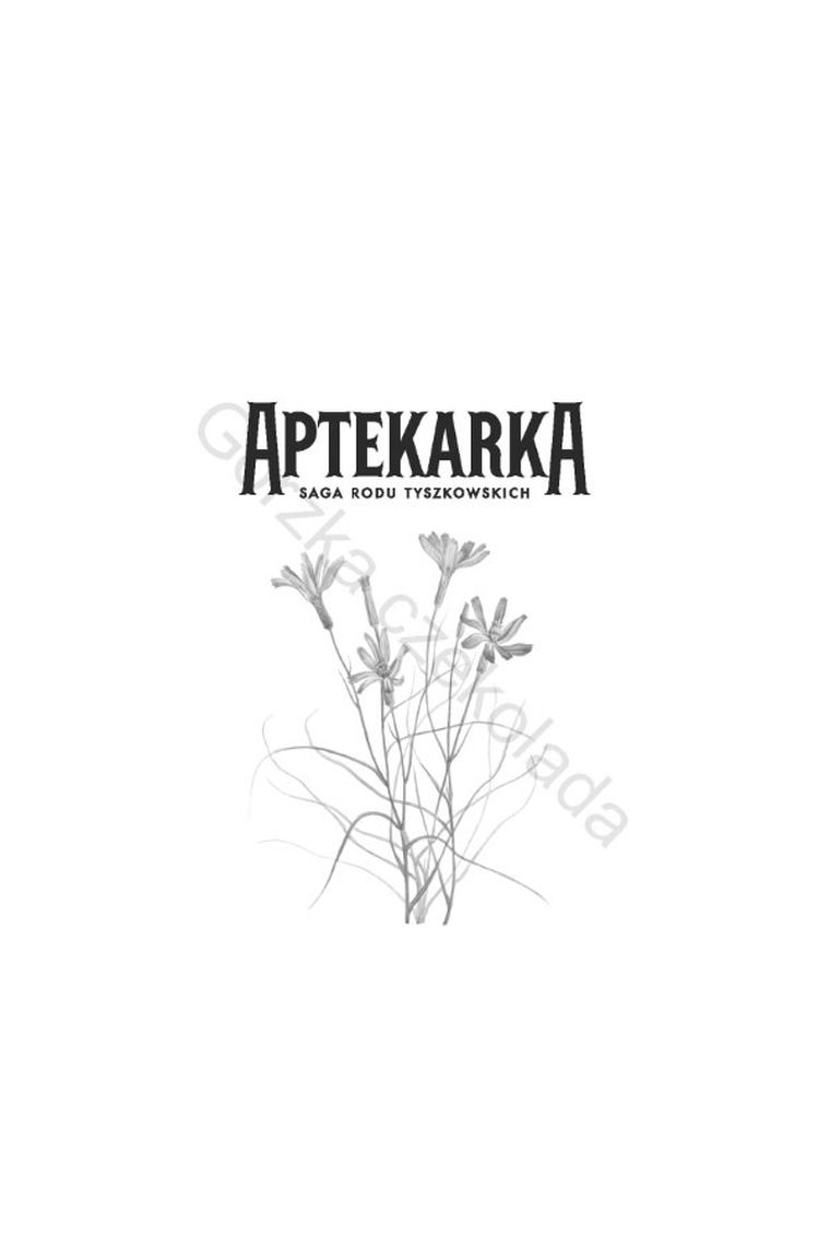 Saga Rodu Tyszkowskich. Aptekarka