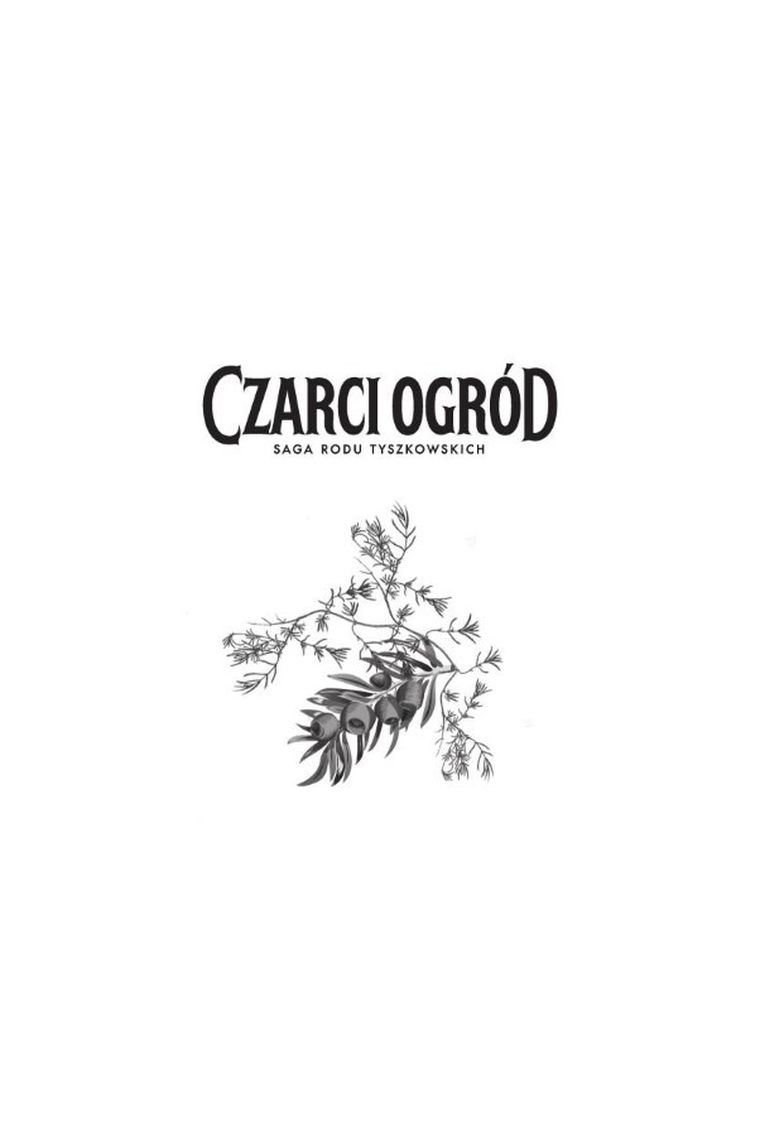 Saga rodu Tyszkowskich. Tom 2. Czarci ogród