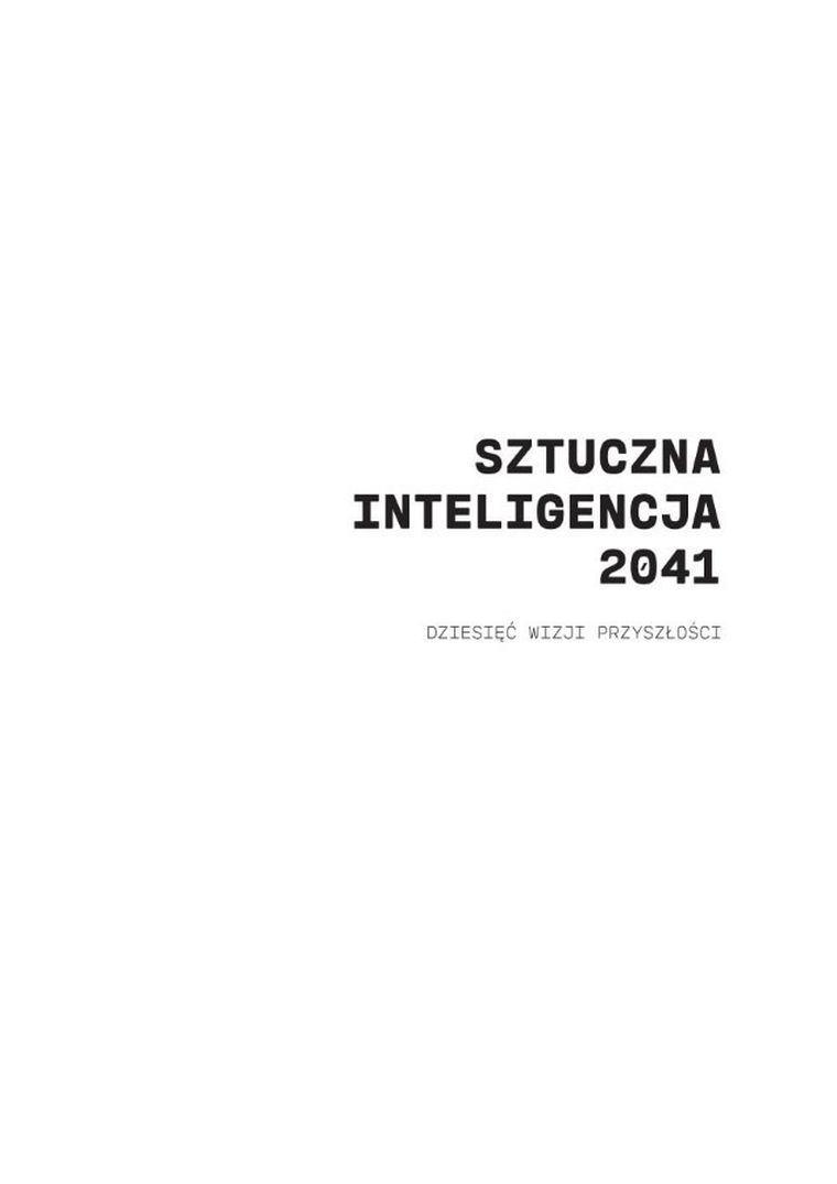 Sztuczna inteligencja 2041. 10 wizji przyszłości
