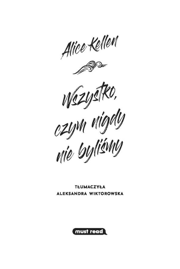 Wszystko, czym nigdy nie byliśmy. Tom 1