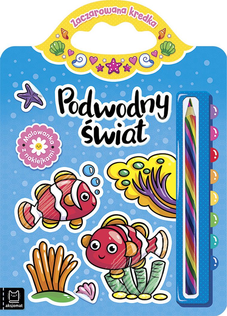 Zaczarowana kredka. Podwodny świat. Malowanka z naklejkami