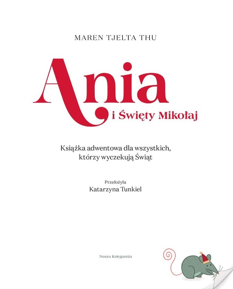 Ania i Święty Mikołaj. Książka adwentowa dla wszystkich, którzy wyczekują Świąt